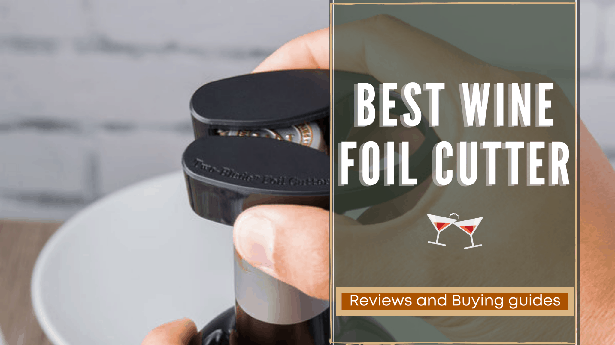 Top 15 Best Wine Foil Cutter Reviews & Comparison 2020