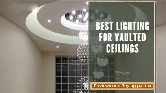Best Lighting For Vaulted Ceilings