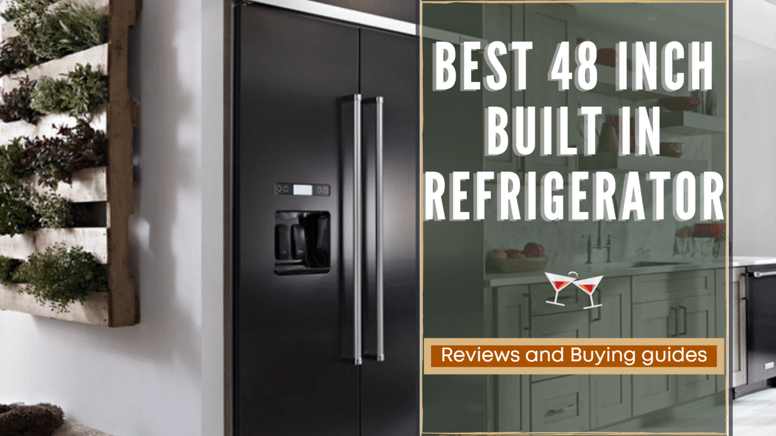 Top 15 Best 48 Inch Built In Refrigerator Reviews 2023